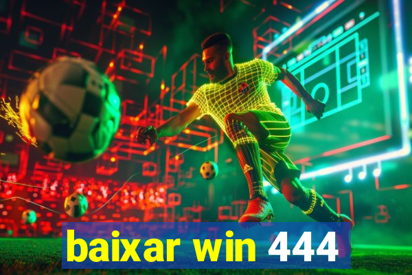 baixar win 444